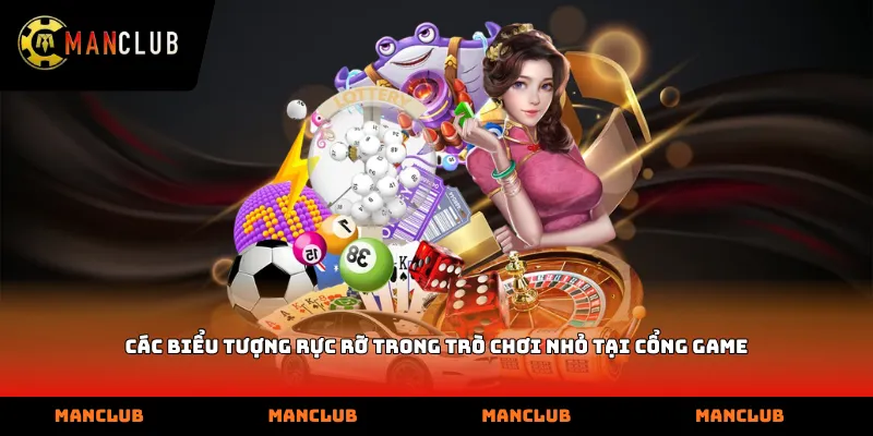 Các biểu tượng rực rỡ trong trò chơi nhỏ tại cổng game