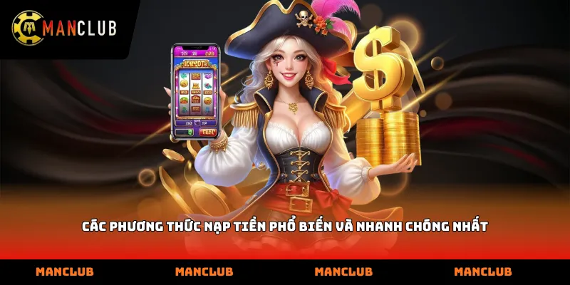 Các phương thức nạp tiền phổ biến và nhanh chóng nhất