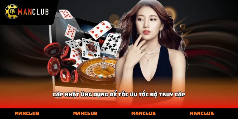 Cập nhật ứng dụng để tối ưu tốc độ truy cập