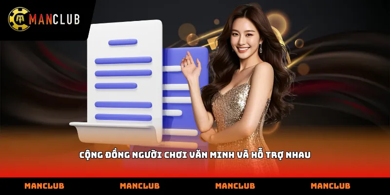 Cộng đồng người chơi văn minh và hỗ trợ nhau
