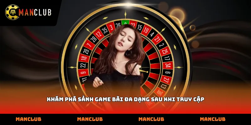 Khám phá sảnh game bài đa dạng sau khi truy cập