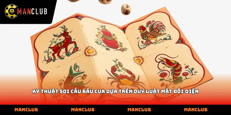 Kỹ thuật soi cầu Bầu cua dựa trên quy luật mặt đối diện