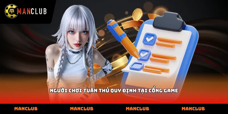 Người chơi tuân thủ quy định tại cổng game