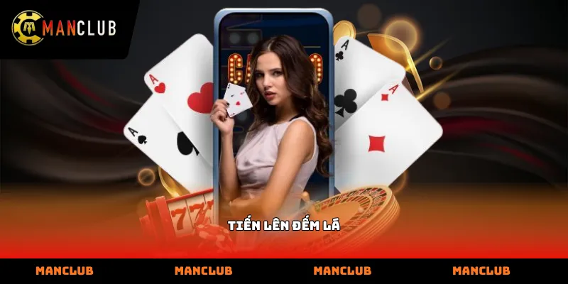 Tiến lên đếm lá